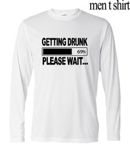 Getting Drunk please wait funny letter print long sleeve t-shirt Beer men 2017 novelty harajuku brand clothing hip-hop camisetas