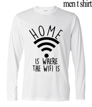 Home Is Where The Wifi Is Men long sleeve loose Fit T-Shirt 2017 autumn  hot sale harajuku brand clothing male hip-hop camisetas